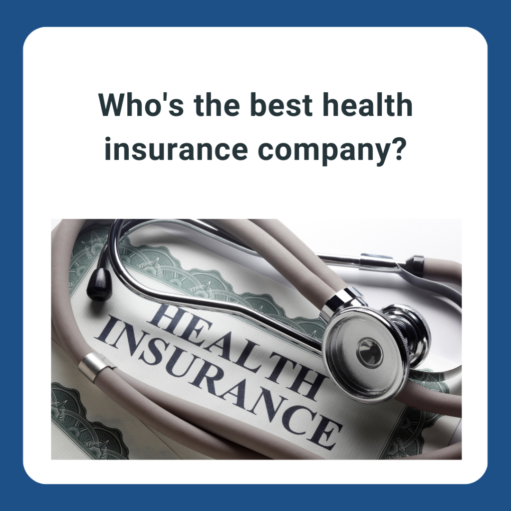 Who's the best health insurance company